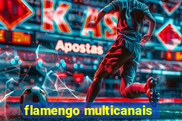 flamengo multicanais